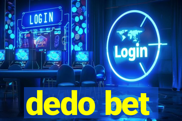 dedo bet